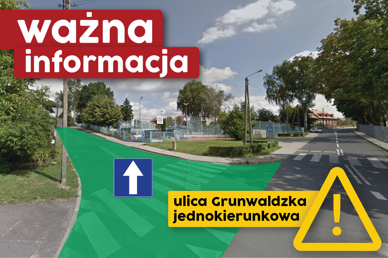 Uwaga - ulica Grunwaldzka jednokierunkowa