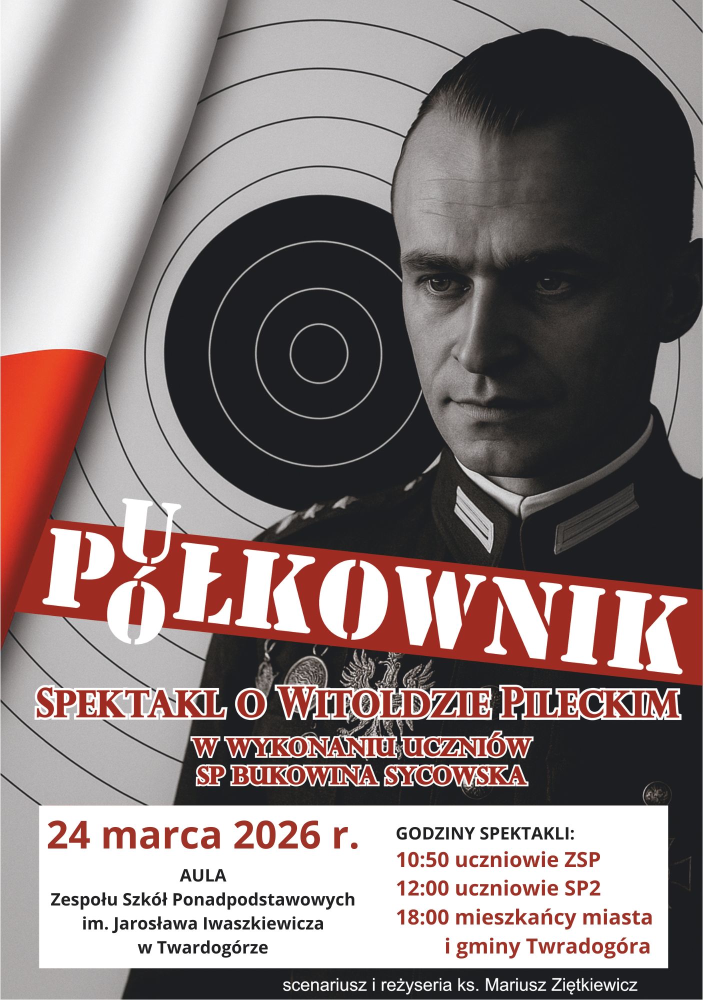 Spektakl o rotmistrzu Witoldzie Pileckim Spektakl o rotmistrzu Witoldzie Pileckim